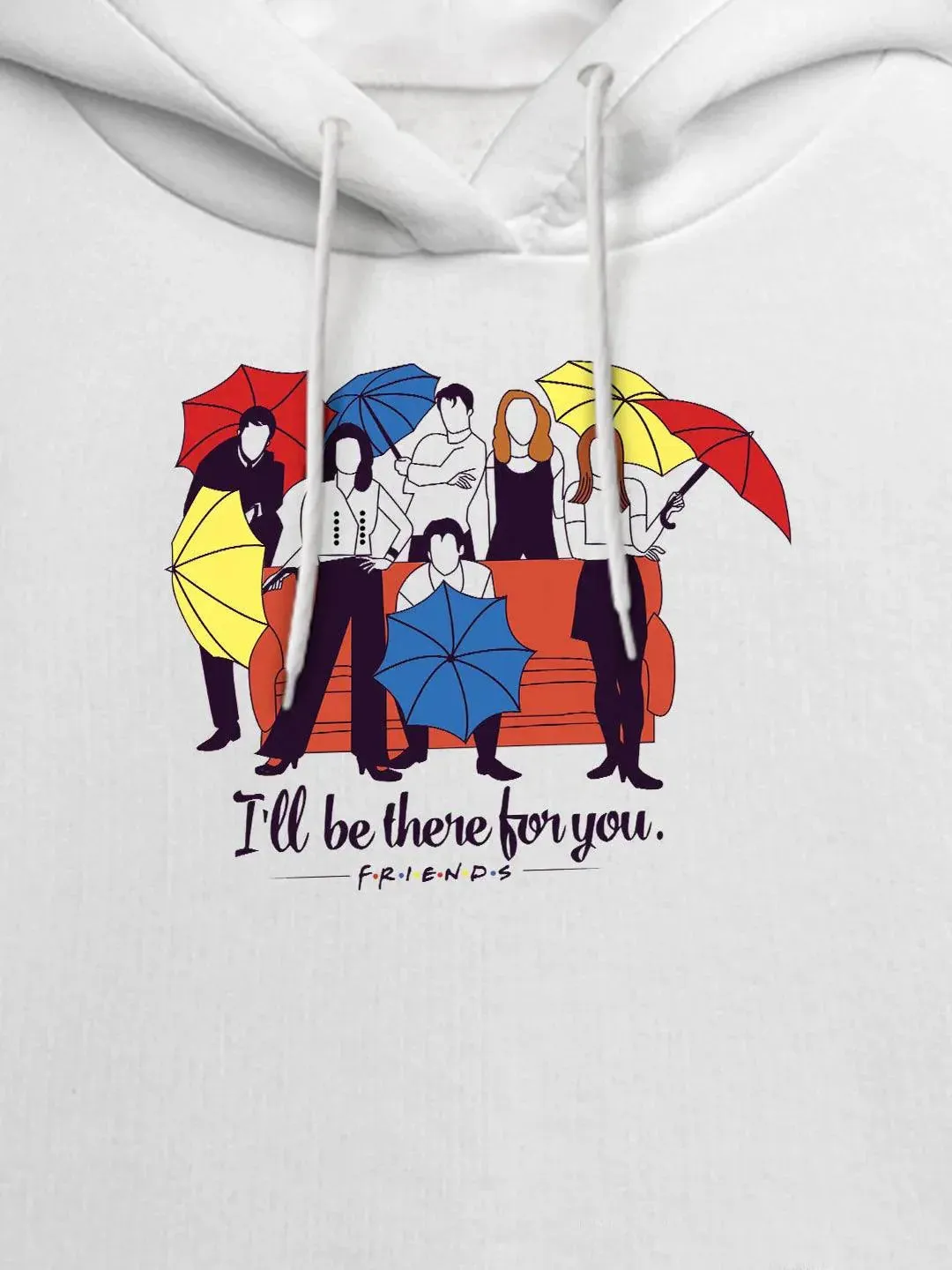 Friends - I'll Be there For You =  Womens Hoodie White Colour (No Cod Allowed On This Product)- Prepaid Orders Only